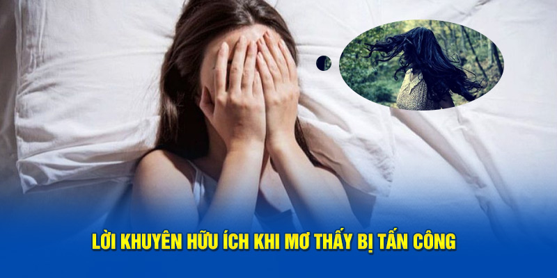 Giải Mã Giấc Mơ Bị Tấn Công - 3 Ý Nghĩa Chính Khi Mơ Bị Đánh 6 Lời khuyên hữu ích khi mơ thấy bị tấn công